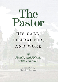 Hardcover The Pastor: His Call, Character, and Work Book