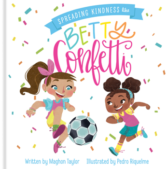 Hardcover Spreading Kindness Like Betty Confetti Book