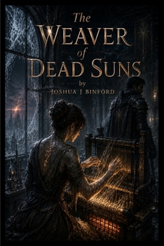 The Weaver of Dead Suns