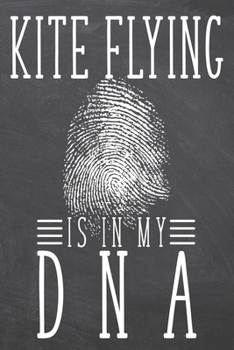 Kite Flying is in my DNA: Kite Flying Notebook, Planner or Journal | Size 6 x 9 | 110 Dot Grid Pages | Office Equipment, Supplies, Gear |Funny Kite Flying Gift Idea for Christmas or Birthday