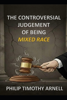 Paperback The Controversial Judgement of Being Mixed-Race Book