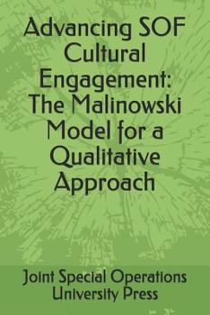 Paperback Advancing SOF Cultural Engagement: The Malinowski Model for a Qualitative Approach Book