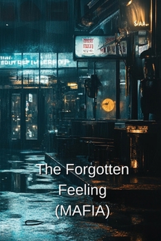 Paperback The Forgotten Feeling (MAFIA) Book