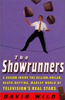 Hardcover The Showrunners: A Season Inside the Billion-Dollar, Death-Defying, Madcap World of Television's Real Stars Book