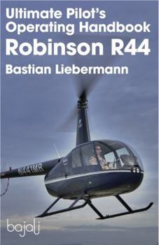 Paperback Ultimate Pilot's Operating Handbook - Robinson R44 Book