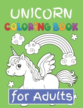 Paperback Unicorn Coloring Book for Adults: Featuring Various Unicorn Designs Filled with Stress Relieving Patterns - Lovely Coloring Book Designed Interior (8. Book