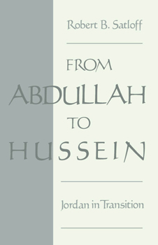 Hardcover From Abdullah to Hussein: Jordan in Transition Book