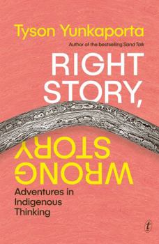 Paperback Right Story, Wrong Story: Adventures in Indigenous Thinking Book