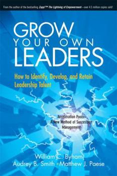 Hardcover Grow Your Own Leaders: How to Identify, Develop, and Retain Leadership Talent Book