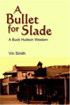 Paperback A Bullet for Slade: A Buck Hudson Western Book