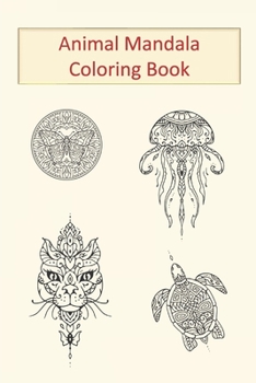 Animal Mandala Coloring Book: For Kids and Adults