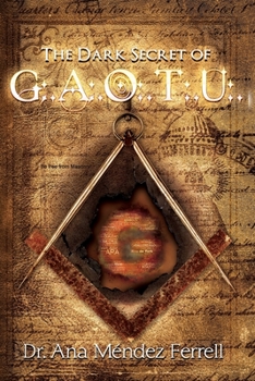Paperback The Dark Secret of G.A.O.T.U. Book