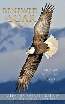 Paperback Renewed to Soar! Inspiration from Summit of Light, Volume 1 Book