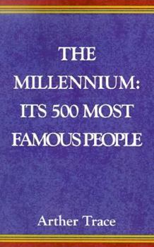 Paperback The Millennium : Its 500 Most Famous People Book