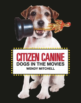 Hardcover Citizen Canine: Dogs in the Movies Book