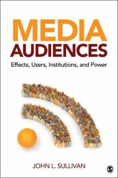 Paperback Media Audiences: Effects, Users, Institutions, and Power Book