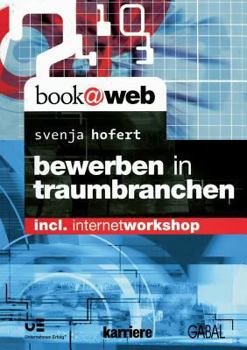 Paperback Bewerben in Traumbranchen: incl. Internetworkshop [German] Book