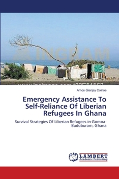 Paperback Emergency Assistance To Self-Reliance Of Liberian Refugees In Ghana Book