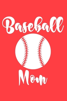 Paperback Baseball Mom: Blank Lined Notebook Journal: Mothers Mommy Gift Journal 6x9 - 110 Blank Pages - Plain White Paper - Soft Cover Book