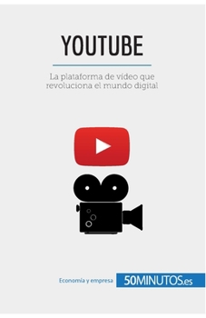 Paperback YouTube: La plataforma de vídeo que revoluciona el mundo digital [Spanish] Book