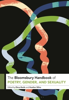 The Bloomsbury Handbook of Poetry, Gender, and Sexuality
