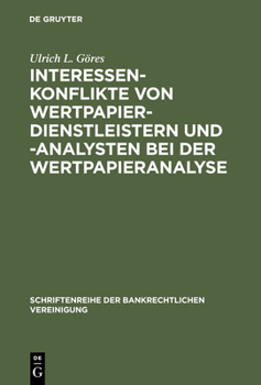 Interessenkonflikte Von Wertpapierdienstleistern Und -Analysten Bei Der Wertpapieranalyse: Eine Darstellung Und Wurdigung Der Gesetzlichen Und Berufsstandischen Regelungen in Den Vereinigten Staaten V