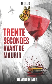 Paperback Trente secondes avant de mourir [French] Book