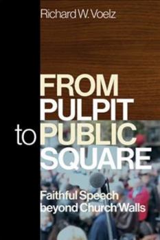Paperback From Pulpit to Public Square: Faithful Speech Beyond Church Walls Book