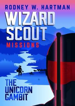 Paperback The Unicorn Gambit (Wizard Scout Missions) Book