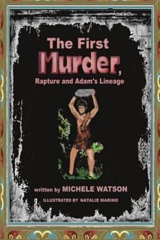 Paperback The First MURDER Rapture and Adam's Lineage Book