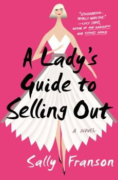 Hardcover A Lady's Guide to Selling Out Book