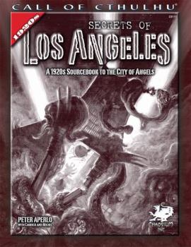 Secrets of Los Angeles: A Guidebook to the City of Angels in the 1920s (Call of Cthulhu Roleplaying) (Call of Cthulhu Roleplaying) (Call of Cthulhu Roleplaying) - Book  of the Call of Cthulhu RPG
