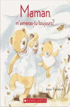 Board book Maman, m'Aimeras-Tu Toujours? = Mama, How Long Will You Love Me? [French] Book