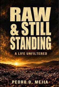 Hardcover Raw & Still Standing: A Life Unfiltered Book