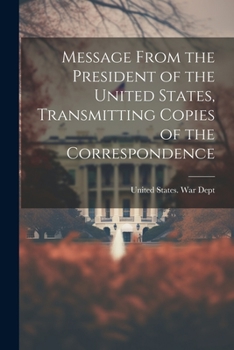 Message From the President of the United States, Transmitting Copies of the Correspondence