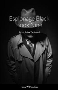 Paperback Espionage Black Book Nine: Secret Police Explained Book