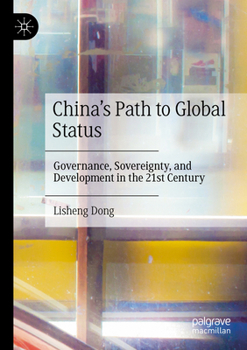 Paperback China's Path to Global Status: Governance, Sovereignty, and Development in the 21st Century Book