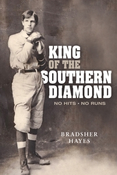 Paperback King of the Southern Diamond: No Hits, No Runs Book