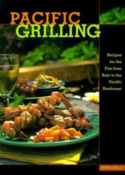Paperback Pacific Grilling: Recipes for the Fire from Baja to the Pacific Northwest Book