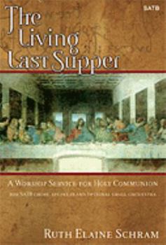 The Living Last Supper: A Dramatic Musical Experience for Holy Week