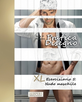 Paperback Pratica Disegno - XL Eserciziario 5: Nudo maschile [Italian] Book