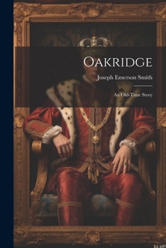 Paperback Oakridge: An Old-time Story Book