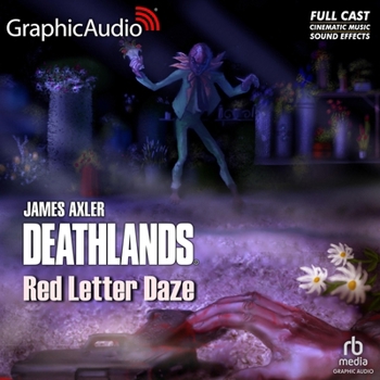 Red Letter Daze [Dramatized Adaptation]: Deathlands 146 - Book #146 of the Deathlands