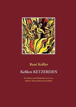 Paperback Keßlers Ketzereien: Provokantes und Nachdenkenswertes aus Medizin, Wissenschaft und Geschichte [German] Book