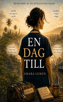 En dag till: En humanitär läkares memoarer (One More Day: Memoirs of a Humanitarian Doctor) (Swedish Edition)