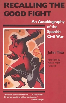 Paperback Recalling the Good Fight: An Autobiography of the Spanish Civil War Book