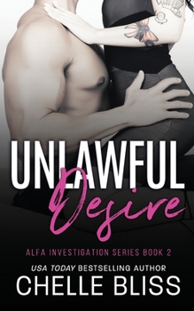 Unlawful Desire - Book #2 of the ALFA Investigations