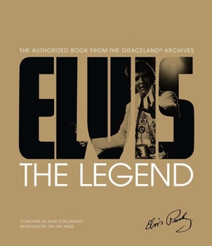 Hardcover Elvis: The Legend: The Authorized Book from the Graceland(r) Archives Book