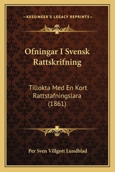 Paperback Ofningar I Svensk Rattskrifning: Tillokta Med En Kort Rattstafningslara (1861) [Spanish] Book