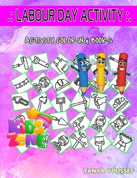 Paperback Labour Day Activity: 30 Activity Fisherman, Celebrationflag, Policeman, Sign, Grill, Pickaxe, Hammer, Lumberjack For Ages 3-5 Image Quiz Wo Book
